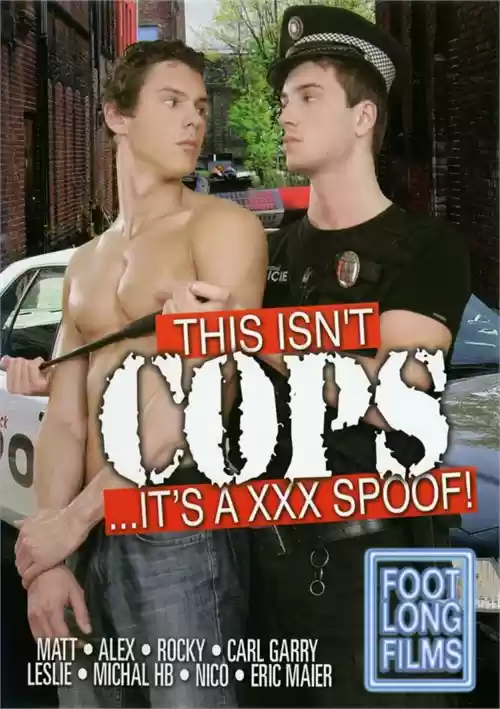 This Isn't Cops ... It's A Xxx Spoof