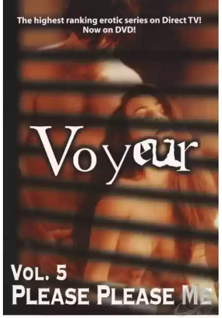 Voyeur Vol 5 Please Please Me