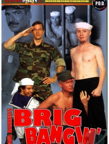 Brig Bangin'
