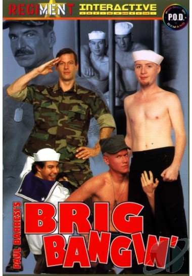 Brig Bangin'