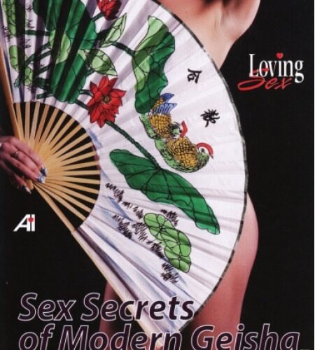 Sex Secrets Of Modern Geisha
