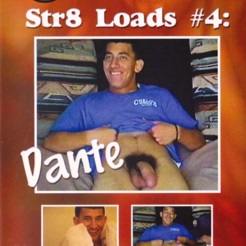 Str8 Loads #4 Dante