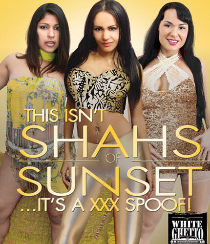 This Isn't Shahs Of Sunset It's A XXX Spoof