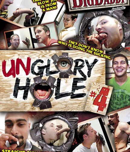 Unglory Hole #04